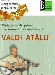 Tikšanās ar dziesminieku un dzejnieku Valdi Atālu