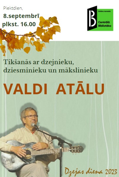 Tikšanās ar dziesminieku un dzejnieku Valdi Atālu