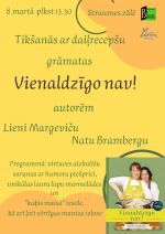Tikšanās ar daiļrecepšu grāmatas “Vienaldzīgo nav!” autorēm Lieni Margeviču un Natu Brambergu