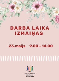Darba laika izmaiņas 23.maijā