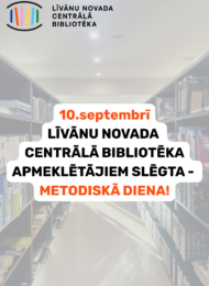 10.septembrī bibliotēka apmeklētājiem slēgta – METODISKĀ DIENA!